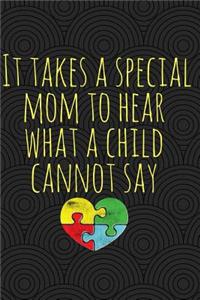 It Takes a Special Mom to Hear What a Child Cannot Say