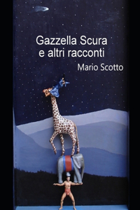 Gazzella scura e altri racconti