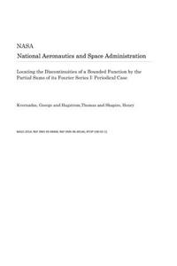 Locating the Discontinuities of a Bounded Function by the Partial Sums of Its Fourier Series I