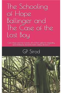 Schooling of Hope Ballinger and the Case of the Lost Boy: Can Hope and Her Friends, All of Them Gifted in Telepathy and Telekinesis, Beat the Flesh Eating Demons?
