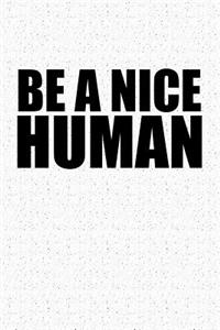Be a Nice Human