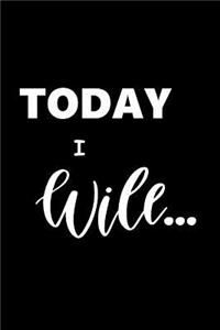 2019 Weekly Planner Motivational Saying Today I Will 134 Pages