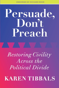 Persuade, Don't Preach