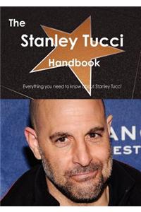 Stanley Tucci Handbook - Everything You Need to Know about Stanley Tucci