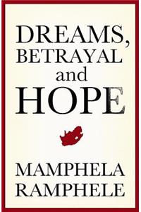 Dreams, Betrayal and Hope