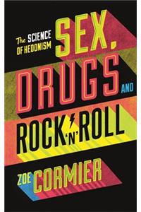 Sex, Drugs & Rock n Roll