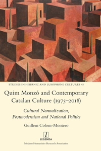 Quim Monzó and Contemporary Catalan Culture (1975-2018)