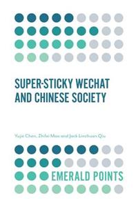 Super-Sticky Wechat and Chinese Society