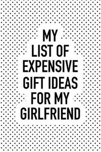 My List of Expensive Gift Ideas for My Girlfriend