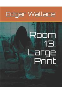 Room 13: Large Print