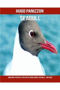 Seagull: Amazing Photos & Fun Facts Book about Seagull for Kids