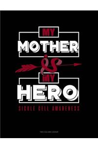 My Mother Is My Hero - Sickle Cell Awareness: Two Column Ledger