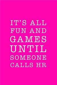 It's All Fun and Games Until Someone Calls HR