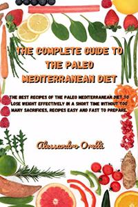 The Complete Guide to the Paleo Mediterranean Diet