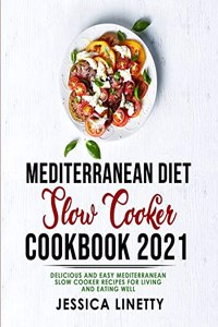 Mediterranean Diet Slow Cooker Cookbook 2021
