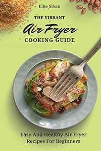 Vibrant Air Fryer Cooking Guide