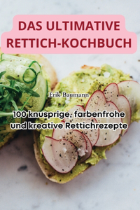 Ultimative Rettich-Kochbuch