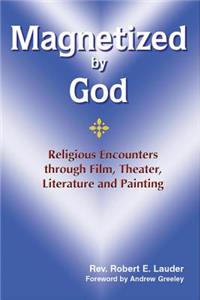Magnetized by God