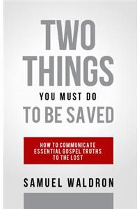 Two Things You Must Do to Be Saved