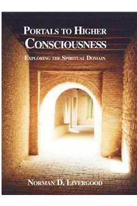 Portals to Higher Consciousness
