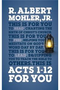 Acts 1-12 for You