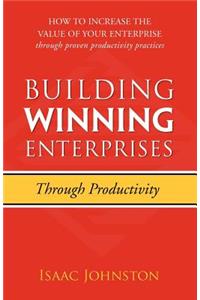 Building Winning Enterprises through Productivity