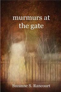 murmurs at the gate