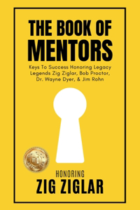 Book of Mentors - Honoring Legacy Legend Zig Ziglar