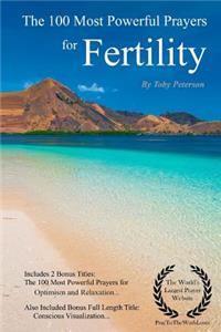 Prayer the 100 Most Powerful Prayers for Fertility - With 2 Bonus Books to Pray for Optimism & Relaxation