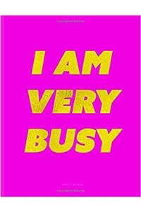 I Am Very Busy Notebook - Unruled
