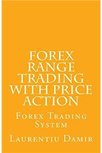 Forex Range Trading with Price Action: Forex Trading System