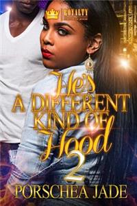 He's a Different Kind of Hood 2