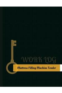 Mattress Filling Machine Tender Work Log