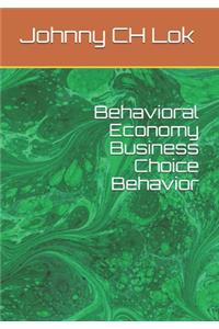 Behavioral Economy Business Choice Behavior