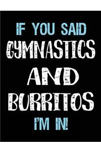 If You Said Gymnastics And Burritos I'm In