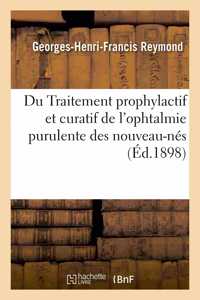 Du Traitement Prophylactif Et Curatif de l'Ophtalmie Purulente Des Nouveau-Nés