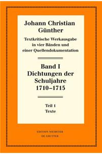 Dichtungen Der Schuljahre 1710-1715: 1: Texte. 2: EinfÃ¼hrung, Nachweise Und ErlÃ¤uterungen