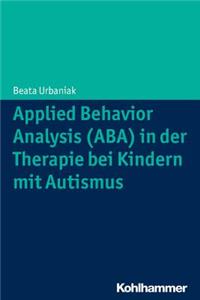 Applied Behavior Analysis (Aba) in Der Therapie Von Kindern Mit Autismus