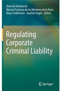 Regulating Corporate Criminal Liability