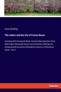 The Letters and the Life of Francis Bacon