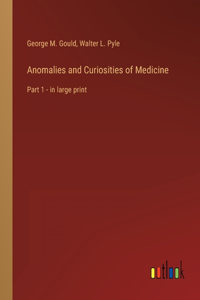 Anomalies and Curiosities of Medicine