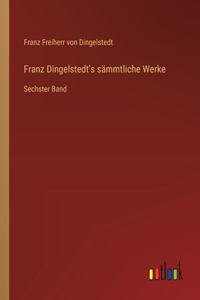 Franz Dingelstedt's sämmtliche Werke