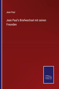 Jean Paul's Briefwechsel mit seinen Freunden