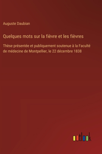 Quelques mots sur la fièvre et les fièvres