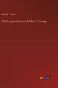 The Complete Poems of John D. Conway