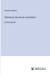 Clemencia; Novela de costumbres