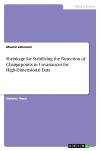 Shrinkage for Stabilizing the Detection of Changepoints in Covariances for High-Dimensional Data