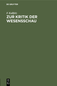 Zur Kritik Der Wesensschau: Einige Gedanken Im Anschluss an J. Hessens Werk Über Das Kausalprinzip