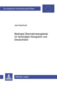 Bedingte Uebernahmeangebote Im Vereinigten Koenigreich Und Deutschland