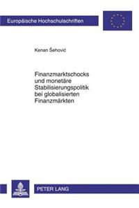 Finanzmarktschocks Und Monetaere Stabilisierungspolitik Bei Globalisierten Finanzmaerkten